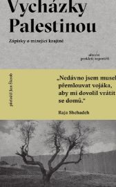 Vycházky Palestinou - Zápisky o mizející krajině