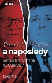 Po druhý raz a naposledy alebo Mierové delenie Československa