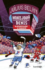 Hokejový Denis Superpohár v Kanade