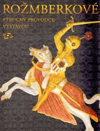 Rožmberkové - Stručný průvodce výstavou