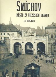 Smíchov - město za Újezdskou branou