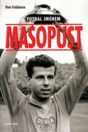 Fotbal jménem Masopust - Petr Feldstein - Zdraví, hubnutí a sport Fotbal jménem Masopust