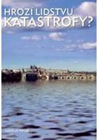 Hrozí lidstvu katastrofy?