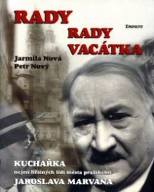 Rady rady Vacátka - Kuchařka nejen hříšných lidí města pražského J. Marvana, 333 receptů a