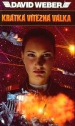 Krátká vítězná válka - Honor Harringtonová 3