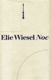 Noc - Elie Wiesel - Literatura faktu Noc