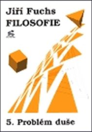 Filosofie 5. - Problém duše