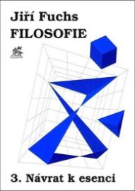 Filosofie 3. - Návrat k esenci