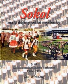 Sokol - malé dějiny velké myšlenky 3. díl