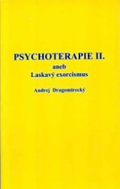 Psychoterapie II. aneb Laskavý exorcismus