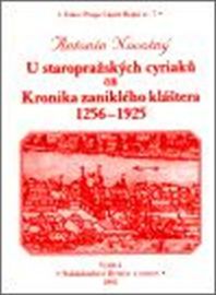 U staropražských cyriaců čili Kronika zaniklého kláštera 1256-1925