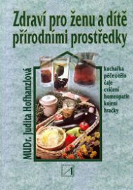 Zdraví pro ženu a dítě přírodními prostředky