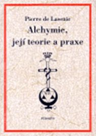 Alchymie, její teorie a praxe