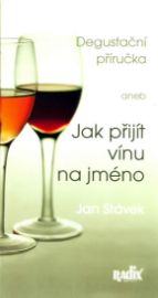 Degustační příručka aneb Jak přijít vínu na jméno