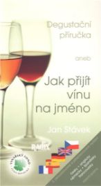 Degustační příručka aneb Jak přijít vínu na jméno