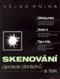 Skenování Úprava obrázků a tisk