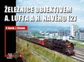 Železnice objektivem A. Lufta a H. Navého (2) - Vladislav Borek,Jaroslav Křenek - Vlaky a lokomotivy Železnice objektivem A. Lufta a H. Navého (2)