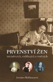 Prvenství žen: ženy iniciativní, vzdělané a tvořivé