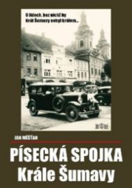 Písecká spojka Krále Šumavy - O lidech bez nichž by Král Šumavy nebyl králem...