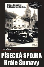 Písecká spojka Krále Šumavy: O lidech bez nichž by Král Šumavy nebyl králem...
