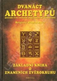 Dvanáct archetypů - Základní kniha o znameních zvěrokruhu