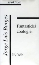 Fantastická zoologie - Jorge Luis Borges - Romány Fantastická zoologie