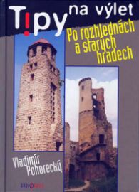 Tipy na výlet - Po rozhlednách a starých hradech