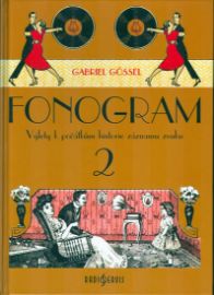 Fonogram 2 - Výlety k počátkům historie záznamu zvuku