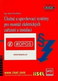 Úložné a upevňovací systémy pro montáž elektrických zařízení a instalací