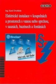 Elektrické instalace v koupelnách a prostorech s vanou nebo sprchou, v saunách, bazénech a