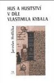 Hus a husitství v díle Vlastimila Kybala