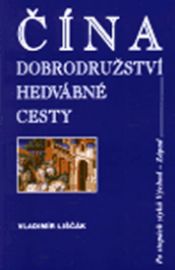 Čína-Dobrodružství hedvábné...