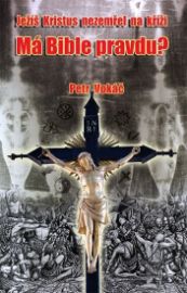 Ježíš Kristus nezemřel na kříži - Má Bible pravdu?