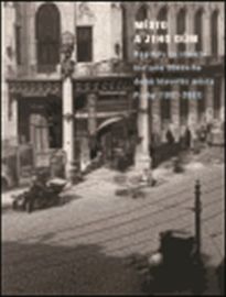Město a jeho dům: Kapitoly ze stoleté historie Obecního domu hlavního města Prahy (1901-20