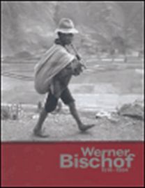 Werner Bischof 1916-1954