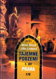 Tajemné podzemí I. Díl -Praha