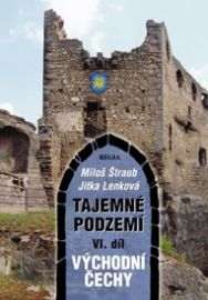 Tajemné podzemí VI. - Východní Čechy