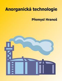 Anorganická technologie - Přemysl Hranoš - Chemie Anorganická technologie