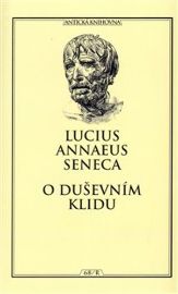O duševním klidu - Lucius Annaeus Seneca - Filozofie O duševním klidu