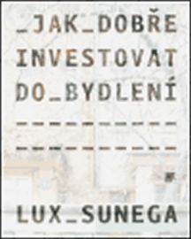 Jak dobře investovat do bydlení
