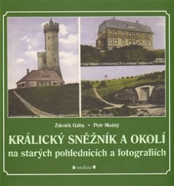 Králický Sněžník a okolí na starých pohlednicích a fotografiích