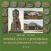 Horské chaty v Jeseníkách na starých pohlednicích a fotografiích