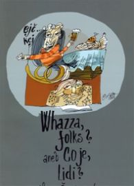 Whazza folks? aneb Co je, lidi?