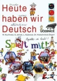 Heute haben wir Deutsch pro 3. ročník ZŠ - Učebnice + PS + Pexeso, Spielt mit!