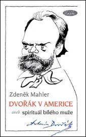 Dvořák v Americe – Spirituál bílého muže