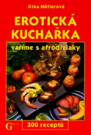 Erotická kuchařka - vaříme s afrodiziaky