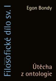 Filosofické dílo I. - Útěcha z ontologie