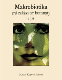 Makrobiotika, její zakázané komnaty a JÁ