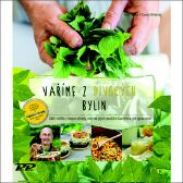 Vaříme z divokých bylin - Sběr rostlin z okolní přírody, rada na jejich použití v kuchyni a jiné zpracován