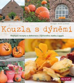 Kouzla s dýněmi - Nejlepší recepty a dekorace z dýňového statku Ligges